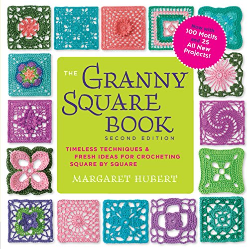 The Granny Square Book, Second Edition: Timeless Techniques and Fresh Ideas for Crocheting Square by Square--Now with 100 Motifs and 25 All New Projects! (Inside Out) von Creative Publishing international